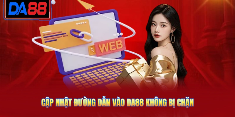 Cập nhật đường dẫn vào DA88 không bị chặn