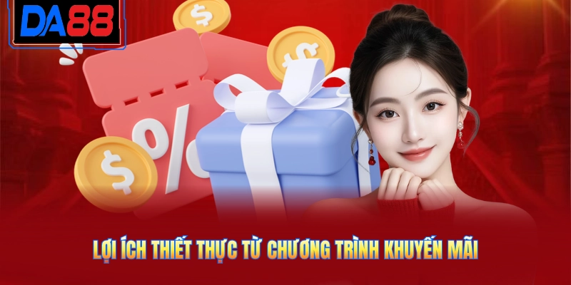 Lợi ích thiết thực từ chương trình khuyến mãi