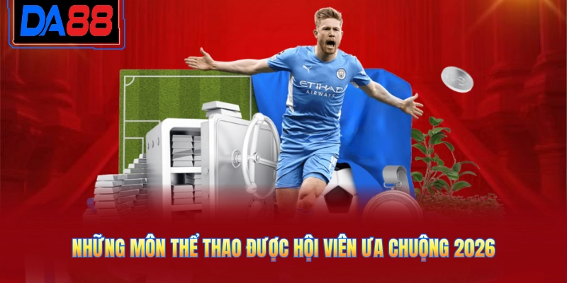Những môn thể thao được hội viên ưa chuộng 2026