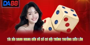 Tài Xỉu DA88 Mang Đến Vô Số Cơ Hội Trúng Thưởng Siêu Lớn